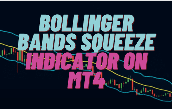 What Is The Bollinger Bands Squeeze Indicator on MT4