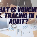What is vouching vs. tracing in an audit